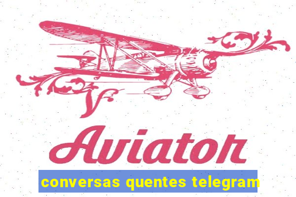 conversas quentes telegram